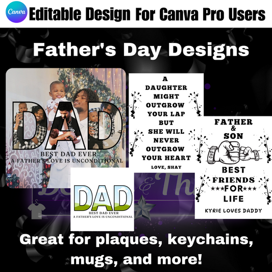 Editable Father's Day Designs (CanvaPro)