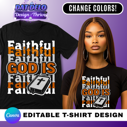 God Is Faithful Editable T-Shirt Design, 5 Color Variations, Shirt, Tote, & Mug Mockups Included