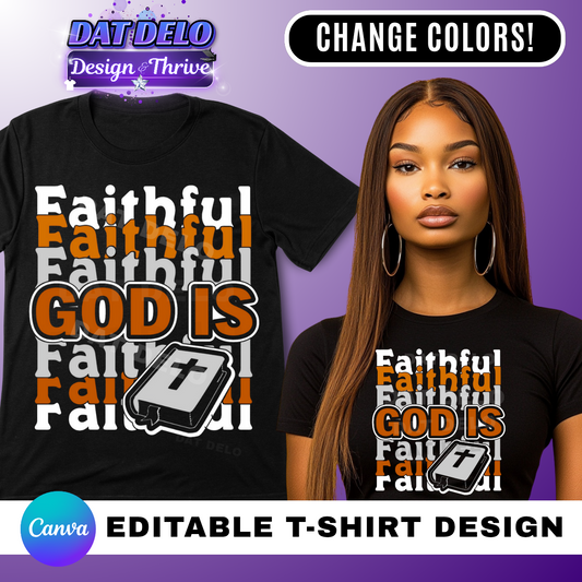 God Is Faithful Editable T-Shirt Design, 5 Color Variations, Shirt, Tote, & Mug Mockups Included