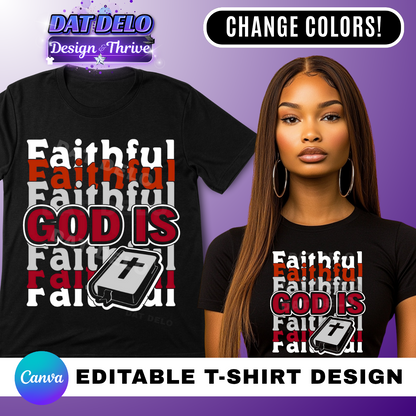 God Is Faithful Editable T-Shirt Design, 5 Color Variations, Shirt, Tote, & Mug Mockups Included