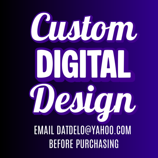 Custom Digital Design PNG (Email datdelo@yahoo.com before purchasing)