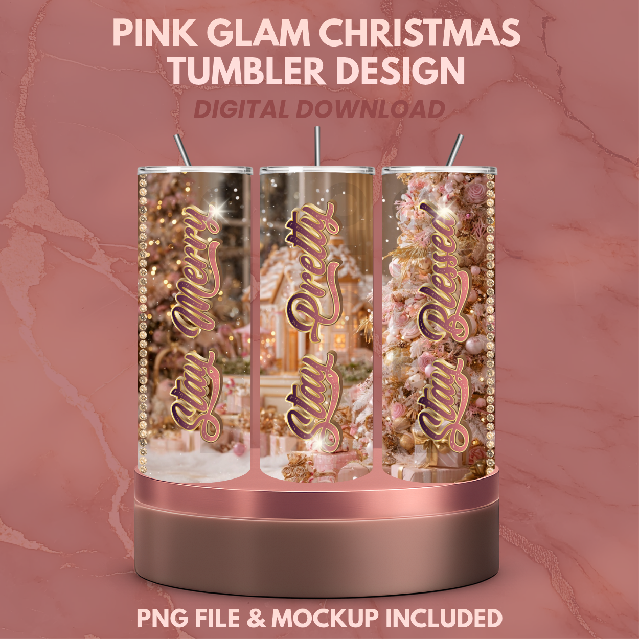 Stay Merry, Stay Pretty, Stay Blessed Christmas Tumbler PNG Design, Mockup Included