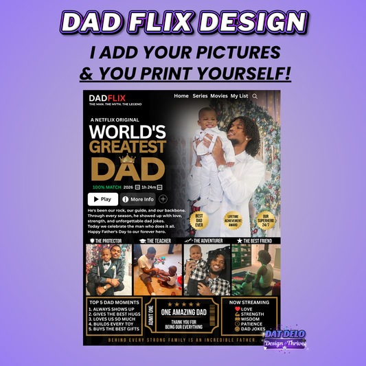 Dadflix Design-I Add Your Pictures & You Print